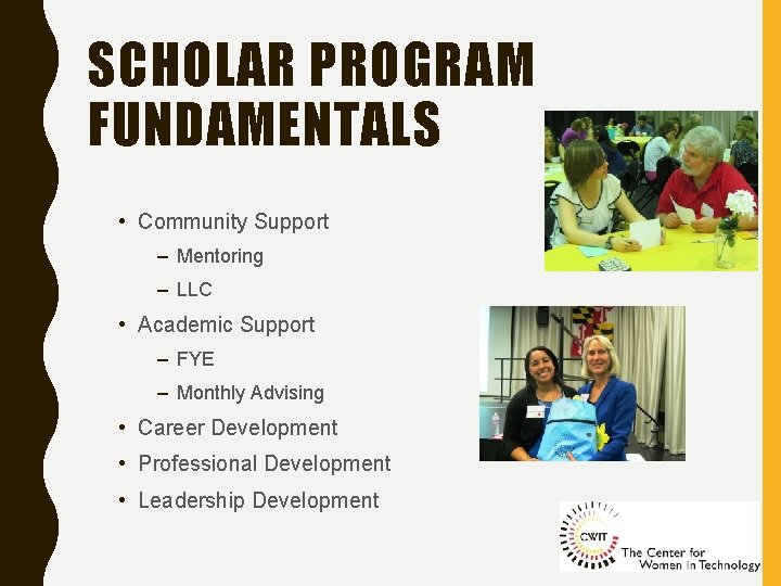 SCHOLAR PROGRAM FUNDAMENTALS • Community Support – Mentoring – LLC • Academic Support –