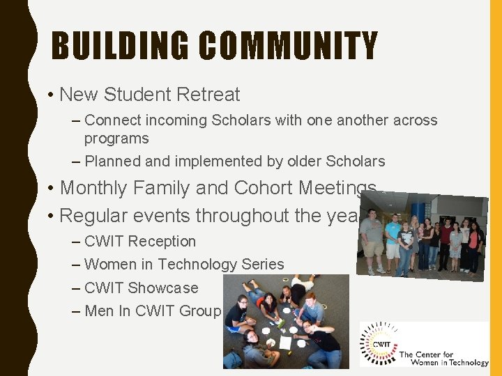BUILDING COMMUNITY • New Student Retreat – Connect incoming Scholars with one another across