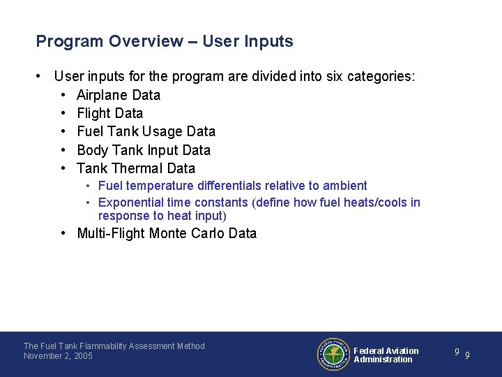 Program Overview – User Inputs • User inputs for the program are divided into