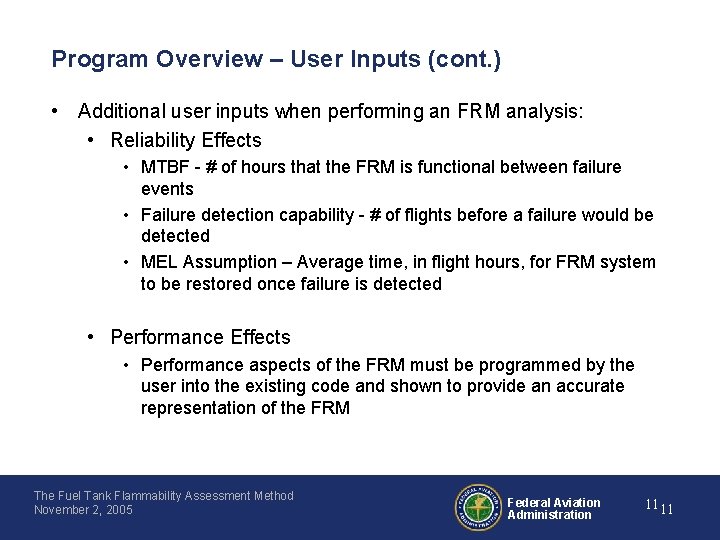 Program Overview – User Inputs (cont. ) • Additional user inputs when performing an