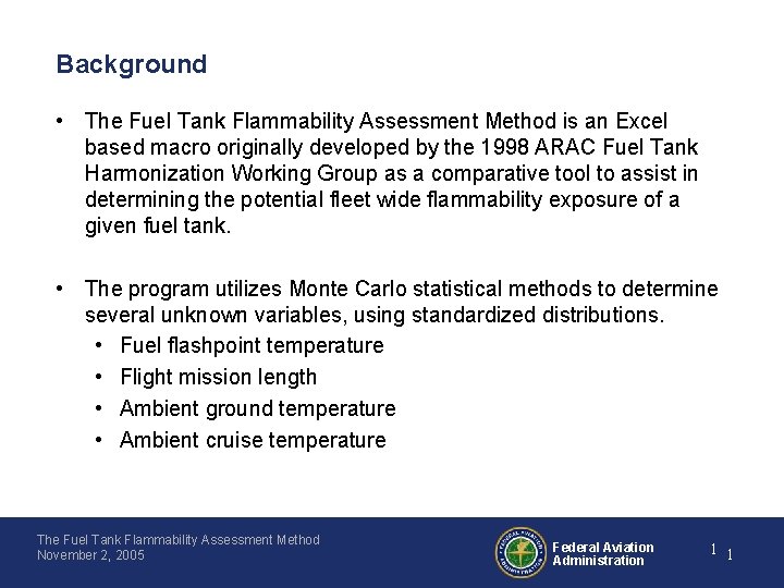 Background • The Fuel Tank Flammability Assessment Method is an Excel based macro originally