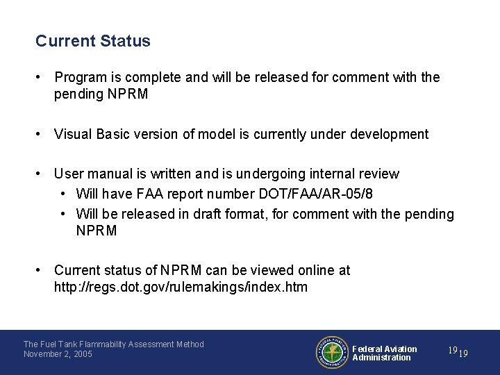 Current Status • Program is complete and will be released for comment with the