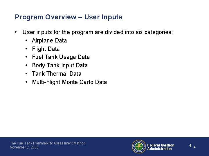 Program Overview – User Inputs • User inputs for the program are divided into