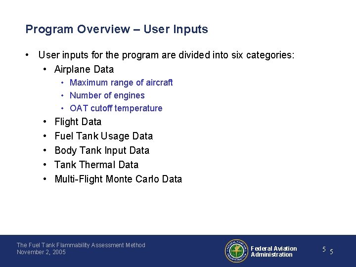 Program Overview – User Inputs • User inputs for the program are divided into