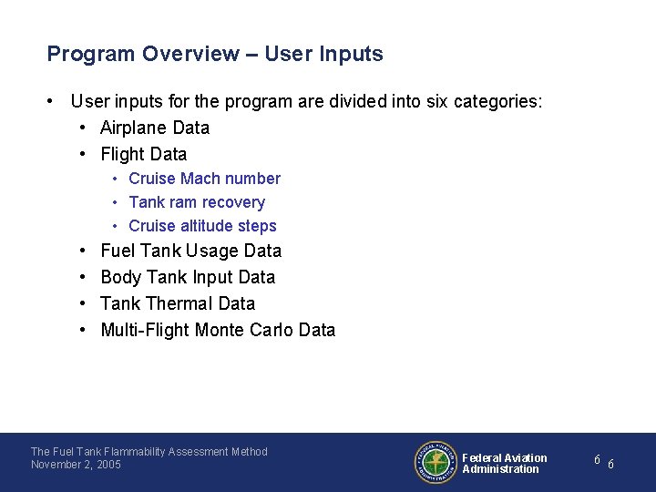 Program Overview – User Inputs • User inputs for the program are divided into
