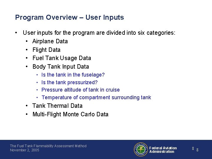 Program Overview – User Inputs • User inputs for the program are divided into