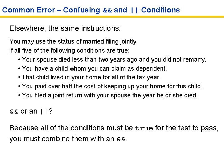 Common Error – Confusing && and || Conditions Elsewhere, the same instructions: You may