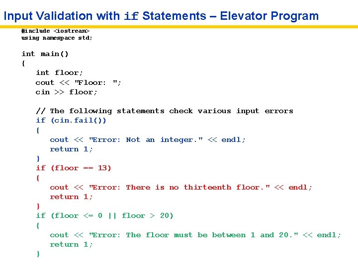 Input Validation with if Statements – Elevator Program #include <iostream> using namespace std; int