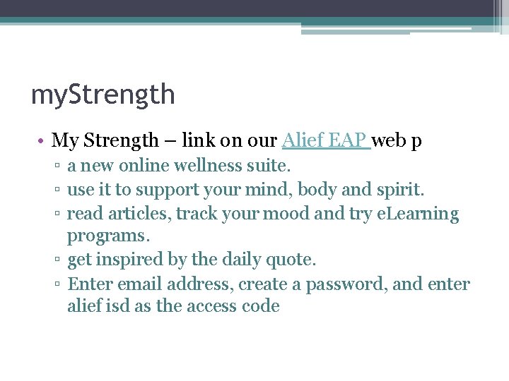 my. Strength • My Strength – link on our Alief EAP web p ▫