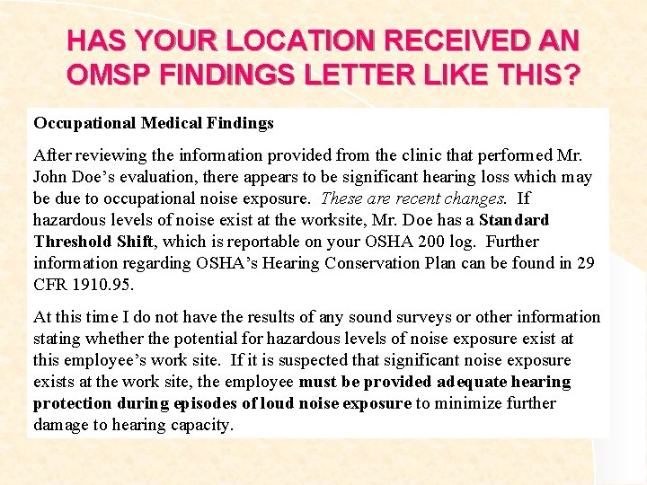 HAS YOUR LOCATION RECEIVED AN OMSP FINDINGS LETTER LIKE THIS? Occupational Medical Findings After