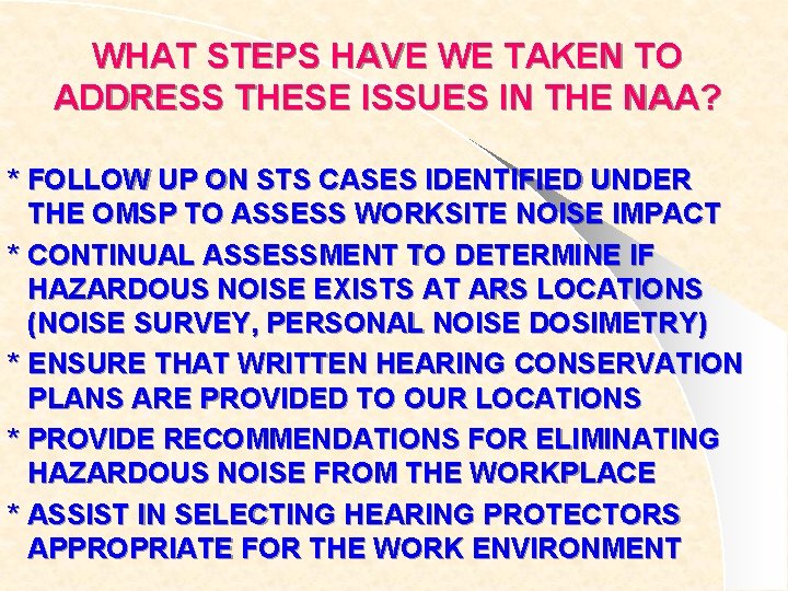 WHAT STEPS HAVE WE TAKEN TO ADDRESS THESE ISSUES IN THE NAA? * FOLLOW