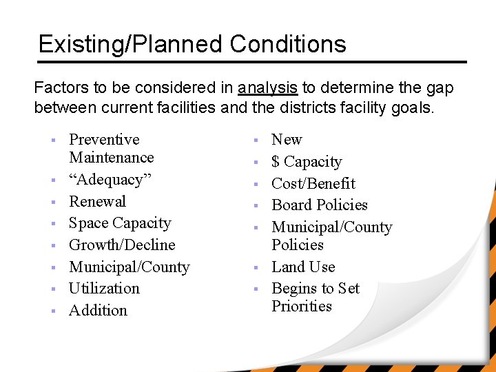 Existing/Planned Conditions Factors to be considered in analysis to determine the gap between current