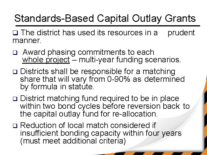 Standards-Based Capital Outlay Grants The district has used its resources in a prudent manner.
