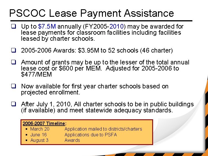 PSCOC Lease Payment Assistance q Up to $7. 5 M annually (FY 2005 -2010)