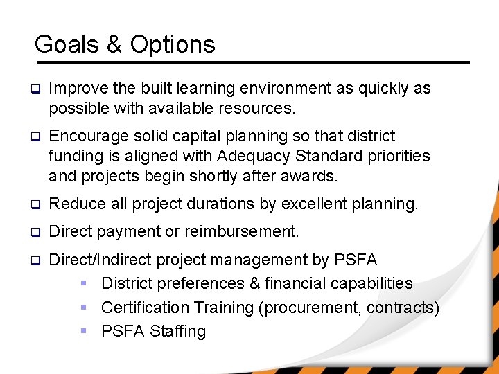 Goals & Options q Improve the built learning environment as quickly as possible with