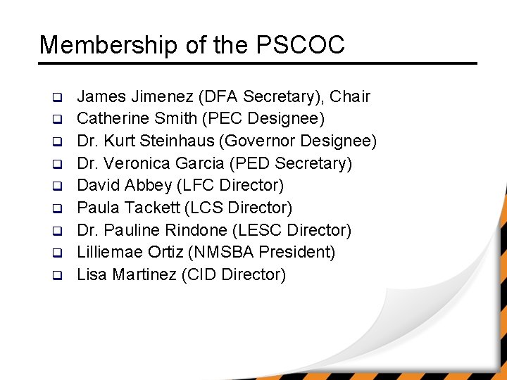 Membership of the PSCOC q q q q q James Jimenez (DFA Secretary), Chair