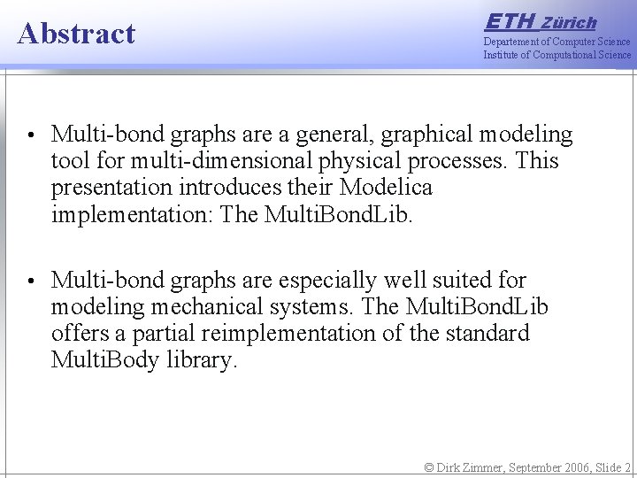 Abstract ETH Zürich Departement of Computer Science Institute of Computational Science • Multi-bond graphs