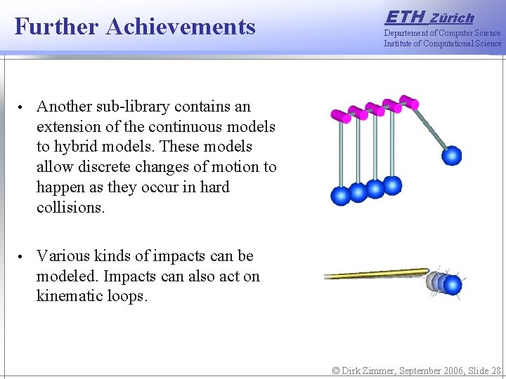 Further Achievements • Another sub-library contains an extension of the continuous models to hybrid