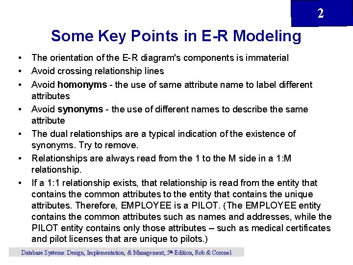 2 Some Key Points in E-R Modeling • • The orientation of the E-R