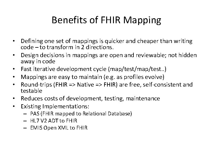 Benefits of FHIR Mapping • Defining one set of mappings is quicker and cheaper
