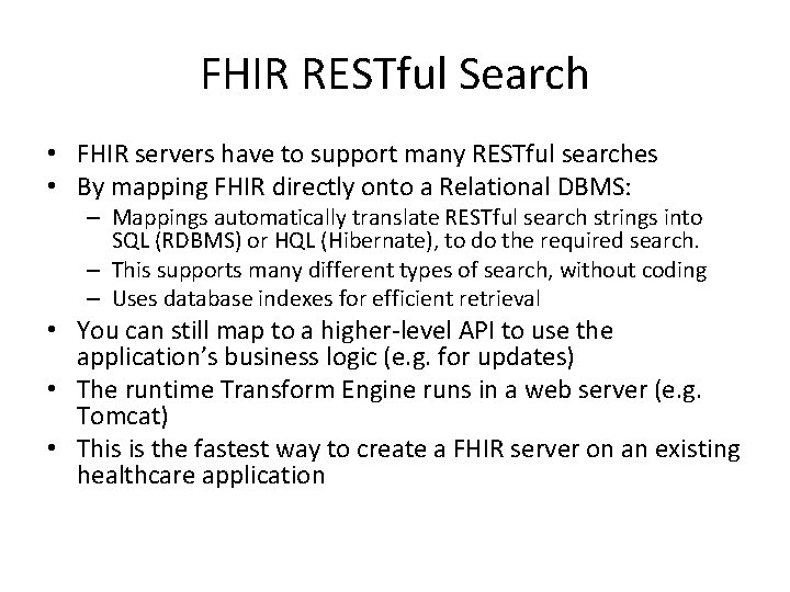 FHIR RESTful Search • FHIR servers have to support many RESTful searches • By