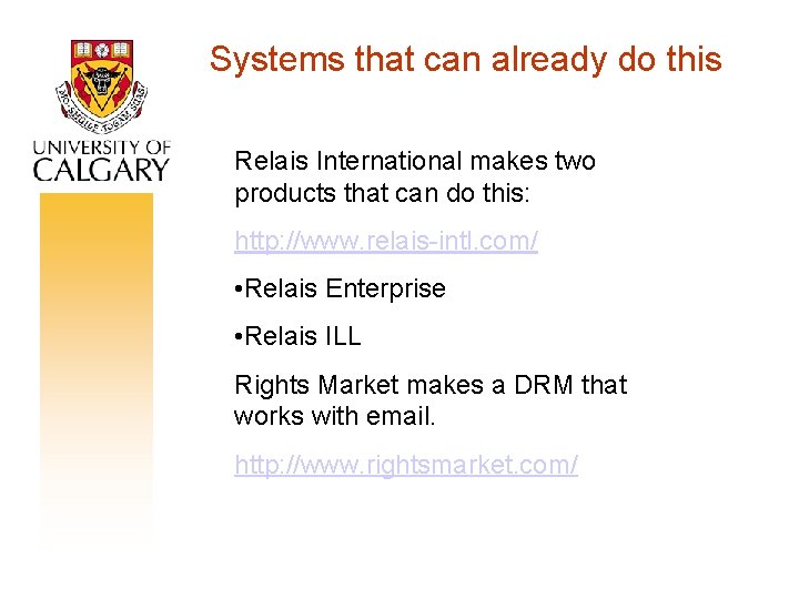 Systems that can already do this Relais International makes two products that can do