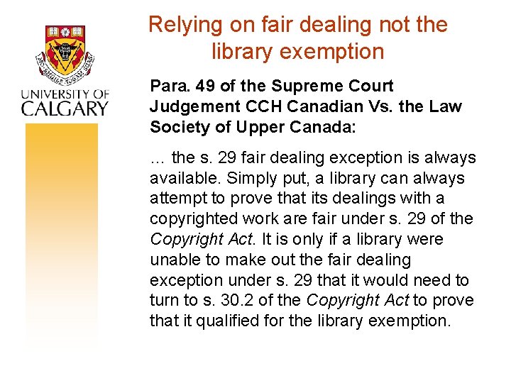 Relying on fair dealing not the library exemption Para. 49 of the Supreme Court