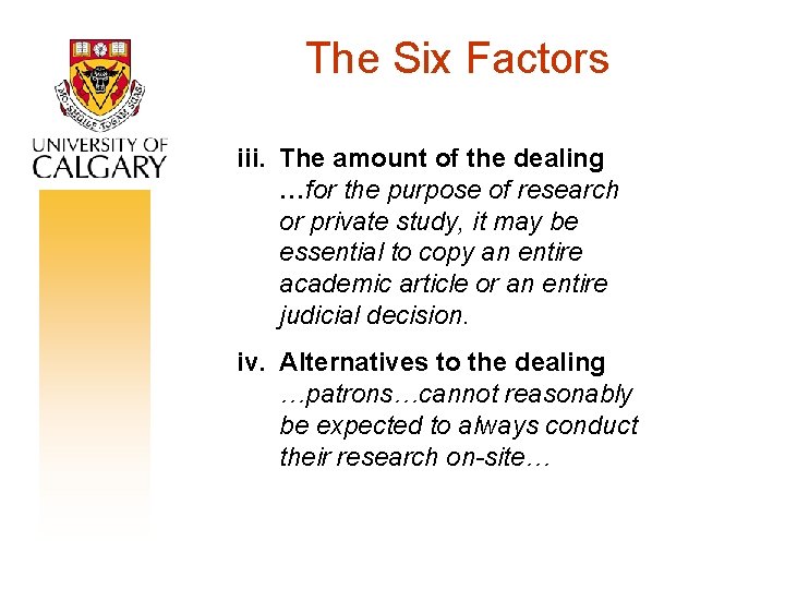 The Six Factors iii. The amount of the dealing …for the purpose of research