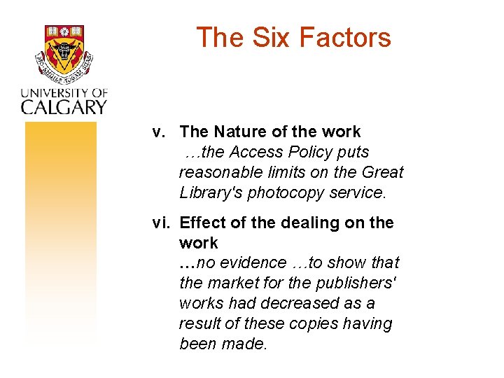 The Six Factors v. The Nature of the work …the Access Policy puts reasonable