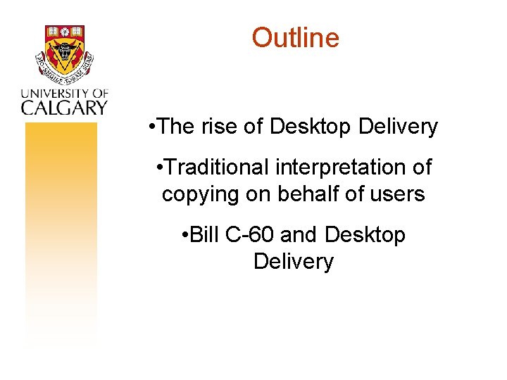 Outline • The rise of Desktop Delivery • Traditional interpretation of copying on behalf