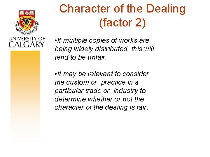 Character of the Dealing (factor 2) • If multiple copies of works are being