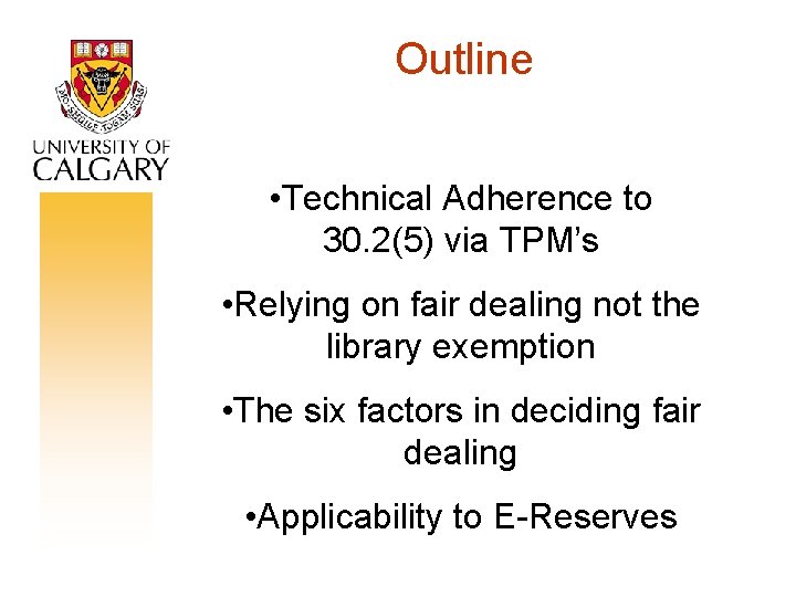 Outline • Technical Adherence to 30. 2(5) via TPM’s • Relying on fair dealing