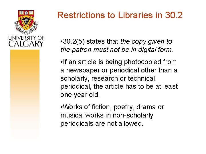 Restrictions to Libraries in 30. 2 • 30. 2(5) states that the copy given
