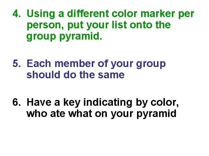 4. Using a different color marker person, put your list onto the group pyramid.