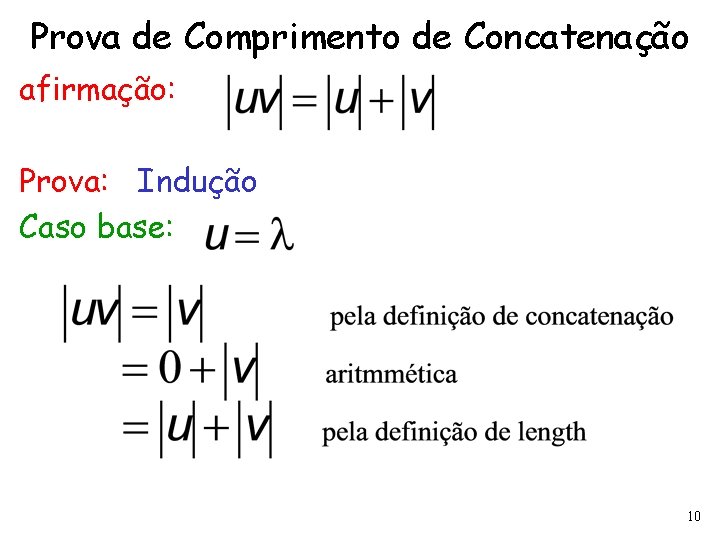 Prova de Comprimento de Concatenação afirmação: Prova: Indução Caso base: 10 