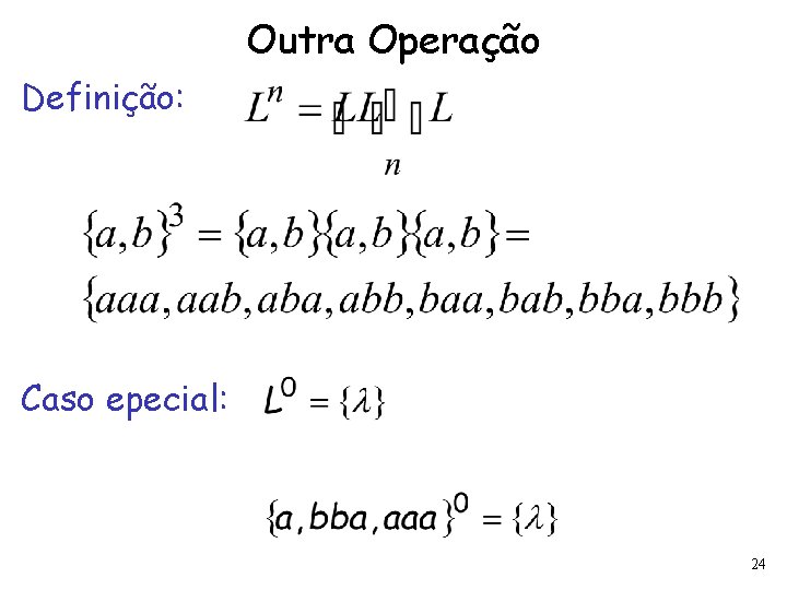 Outra Operação Definição: Caso epecial: 24 