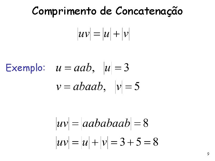 Comprimento de Concatenação Exemplo: 9 