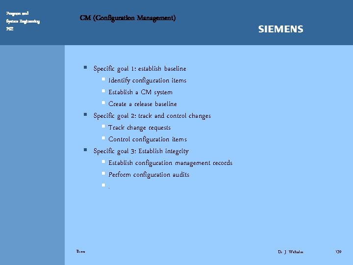 Program and System Engineering PSE CM (Configuration Management) § Specific goal 1: establish baseline