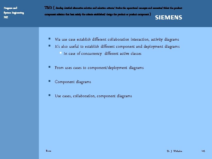 Program and System Engineering PSE TS/2 ( develop detailed alternative solution and selection criteria/