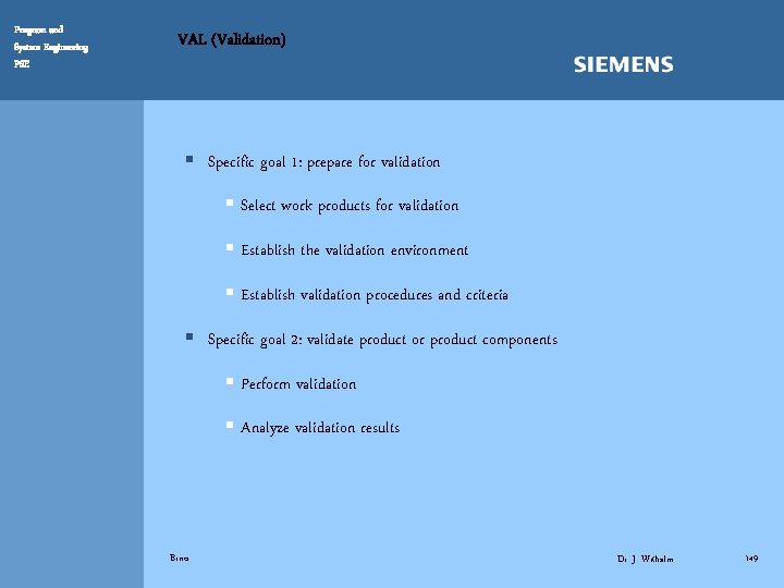 Program and System Engineering PSE VAL (Validation) § Specific goal 1: prepare for validation