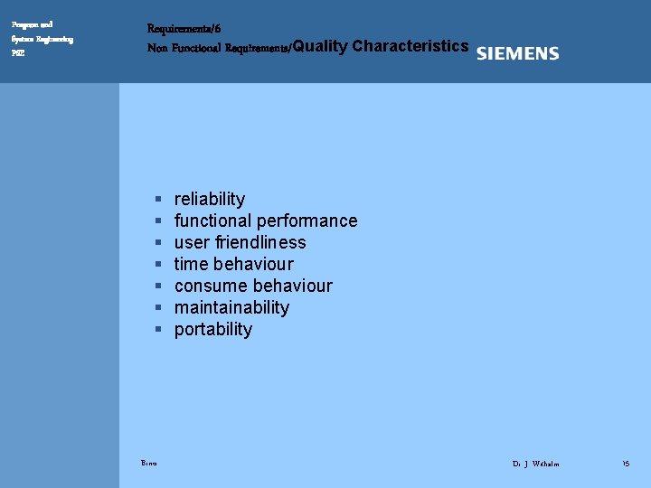 Program and System Engineering PSE Requirements/6 Non Functional Requirements/Quality Characteristics § § § §