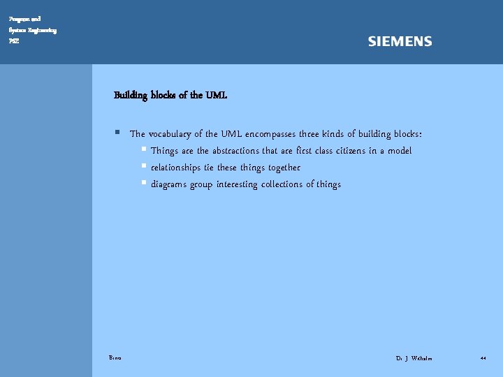 Program and System Engineering PSE Building blocks of the UML § The vocabulary of