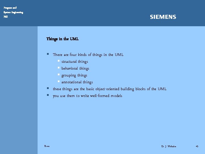 Program and System Engineering PSE Things in the UML § There are four kinds