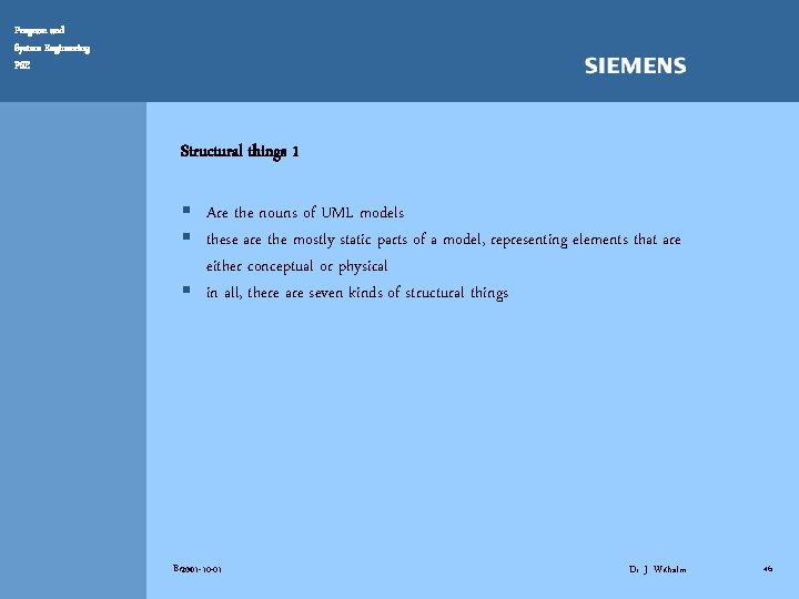 Program and System Engineering PSE Structural things 1 § Are the nouns of UML