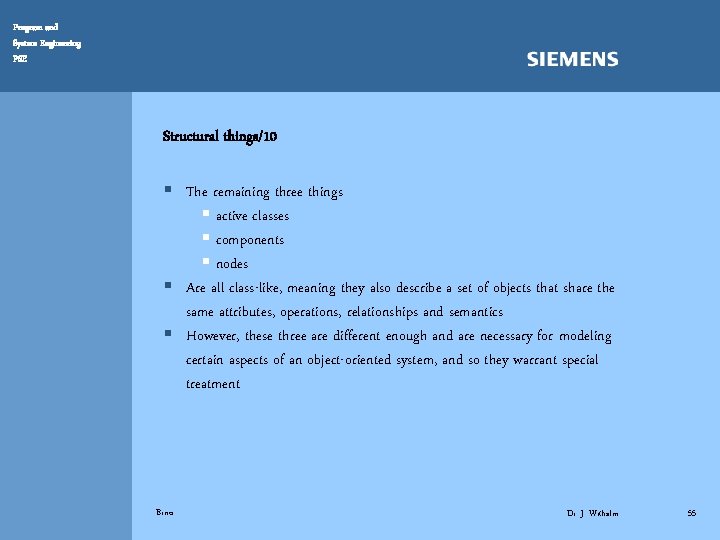 Program and System Engineering PSE Structural things/10 § The remaining three things § active