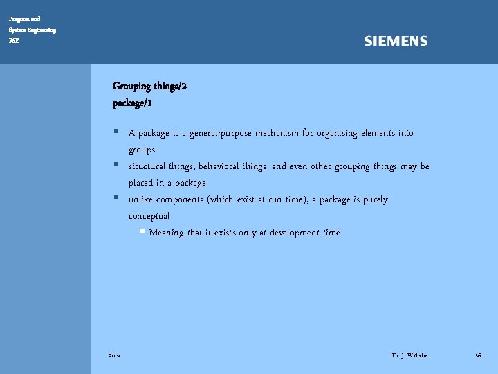 Program and System Engineering PSE Grouping things/2 package/1 § A package is a general-purpose