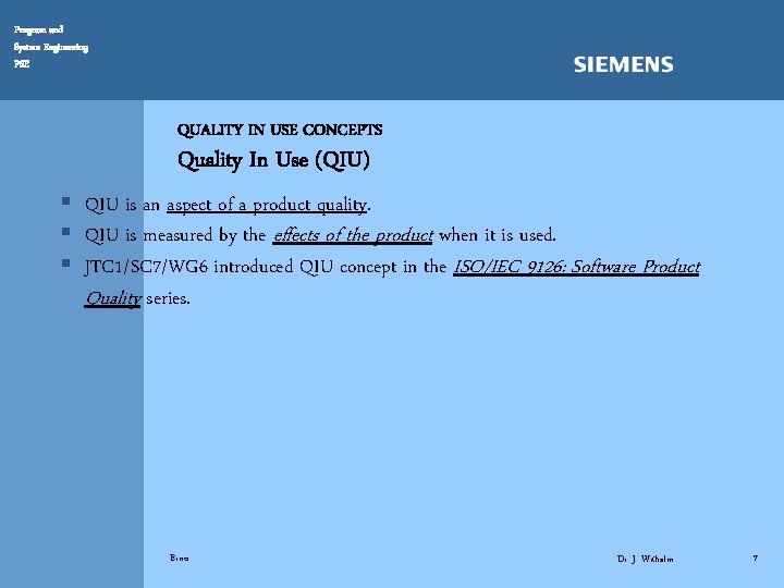 Program and System Engineering PSE QUALITY IN USE CONCEPTS Quality In Use (QIU) §