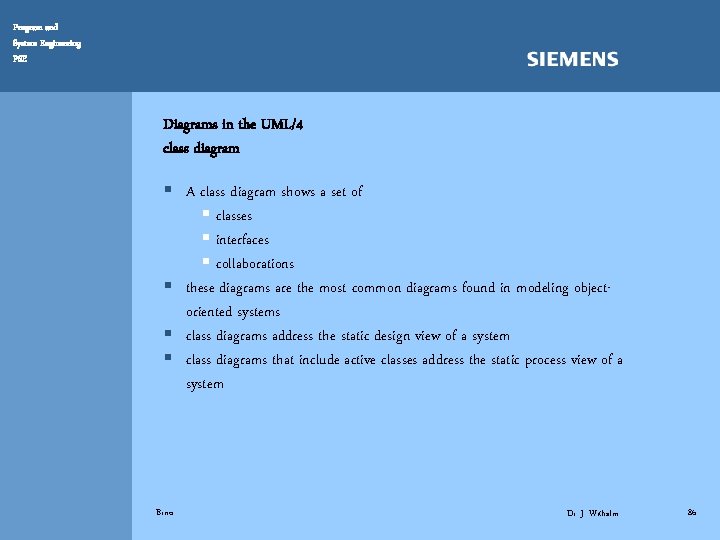 Program and System Engineering PSE Diagrams in the UML/4 class diagram § A class