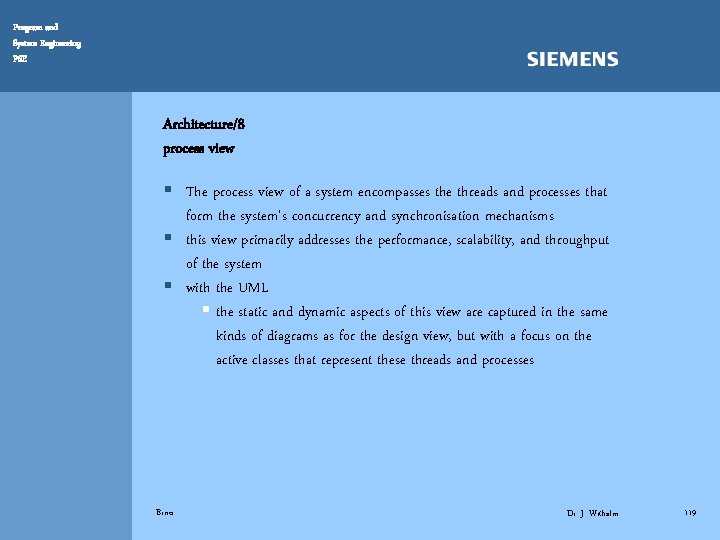 Program and System Engineering PSE Architecture/8 process view § The process view of a