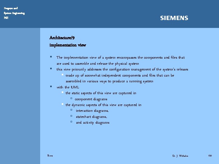 Program and System Engineering PSE Architecture/9 implementation view § The implementation view of a